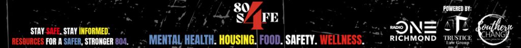 Black and white image showing a banner with the text "80 SAFE" and "MENTAL HEALTH. HOUSING. FOOD. SAFETY. WELLNESS." The banner also displays logos for Richmond, Virginia-based organizations.